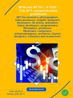 cover image of What are NFTs?--4 YOU--The NFT comprehensive guidebook